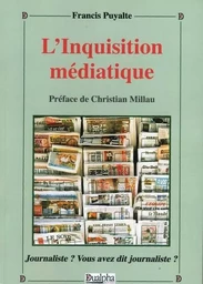 L'inquisition mediatique