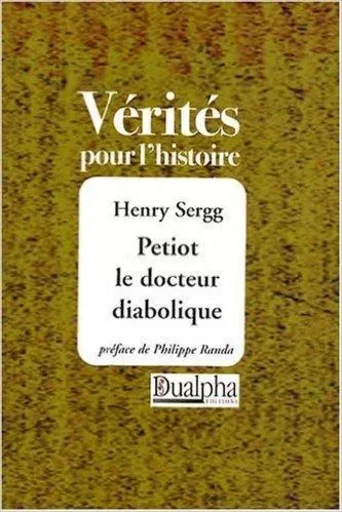 Petiot le docteur diabolique - HENRY SERGG - Dualpha