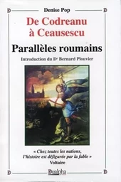 De codreanu a ceausescu : paralleles roumains