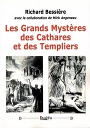 Les Grands Mystères des Cathares et des Templiers