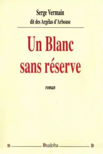 Un blanc sans reserve - VERMAIN SERGE - Dualpha