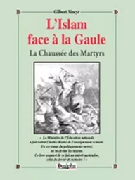 L'islam face a la gaule - la chaussee des martyrs