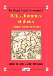 Bêtes, hommes et dieux (L'énigme du Roi du Monde)