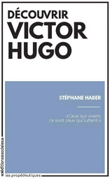 Découvrir Victor Hugo