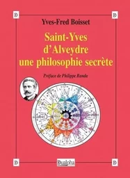 Saint-Yves d'Alveydre une philosophie secrète