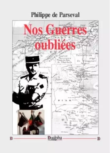 Nos guerres oubliees - DE PARSEVAL PHILIPPE - Dualpha