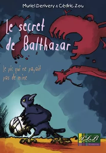 Le secret de Balthazar - le pic qui ne payait pas de mine -  - PLB