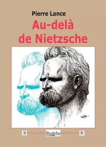 Au-delà de Nietzsche - Pierre Lance - Dualpha