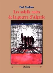 Les soleils noirs de la guerre d’Algérie