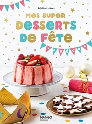 Mes super desserts de fête !