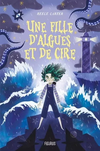 Une fille d algues et de cire - Reece Carter - FLEURUS LECTURE