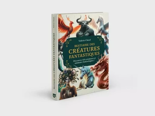 Bestiaire des animaux et créatures fantastiques - Valérie CLUZEL - EDITIONS 365