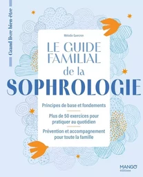 Le guide familial de la sophrologie