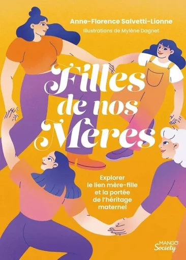 Filles de nos mères - Anne-Florence SALVETTI-LIONNE - MANGO PRATIQUE