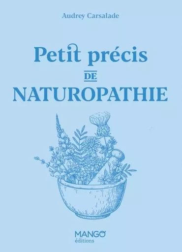 Petit précis de naturopathie - Audrey Carsalade - MANGO BIEN ETRE