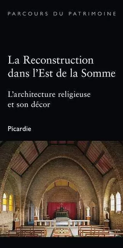 La Reconstruction Dans L'Est De La Somme - Céline Frémaux - ILLUSTRIA