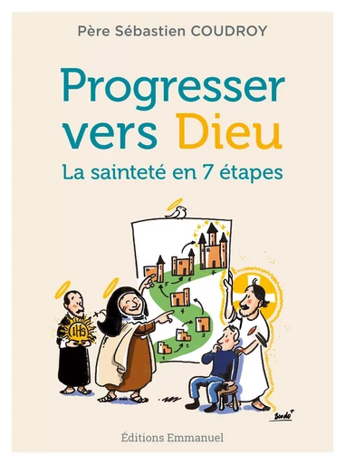 Progresser vers Dieu - Sébastien Coudroy - EMMANUEL