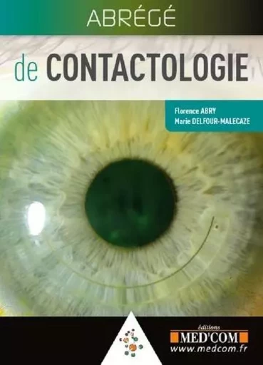 ABREGE DE CONTACTOLOGIE - Marie Delfour-Malecaze - MED COM