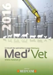 MED'VET 2016 - RECUEIL DES SPECIALITES A USAGE VETERINAIRE