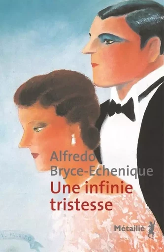 Bibliothèque hispano-américaine Une infinie tristesse - Alfredo Bryce-Echenique - METAILIE EDITIONS