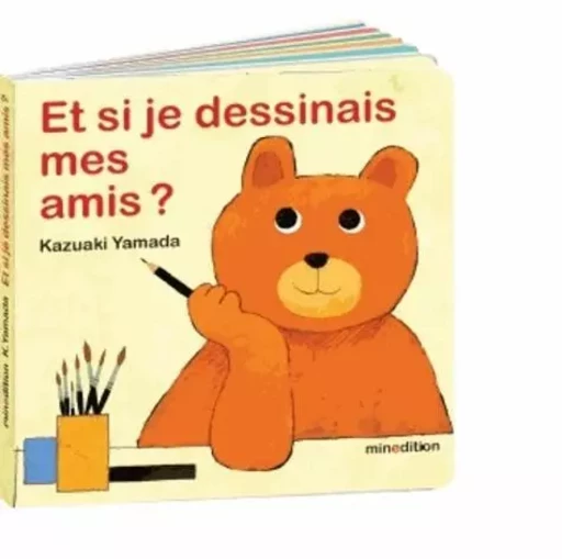 ET SI JE DESSINAIS MES AMIS - KAZUAKI YAMADA - MINEDITION