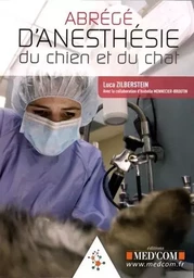 Abrégé d'anesthésie du chien et du chat