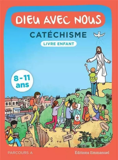 Dieu avec nous - Parcours A - Livre enfant -  Communauté de l'Emmanuel - EMMANUEL