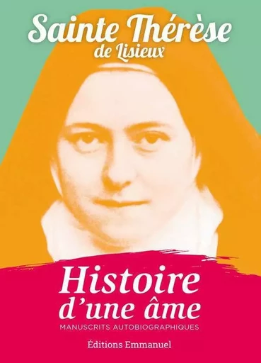 Histoire d'une âme poche -  Thérèse de l'Enfant-Jésus et de la Sainte-Face - EMMANUEL