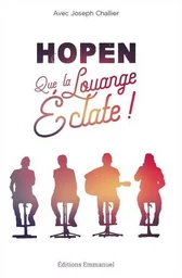 Que la louange éclate ! HOPEN