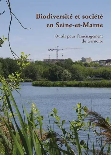 Biodiversité Et Société En Seine Et Marne -  Collectif - ILLUSTRIA