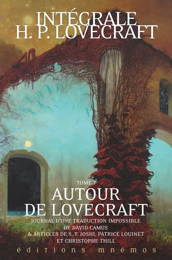 Intégrale Lovecraft tome 7 : Autour de Lovecraft - H. P. Lovecraft - MNEMOS