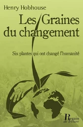 Les graines du changement : six plantes qui ont transformé l'humanité