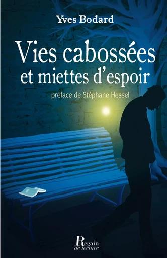 Vies cabossées et miettes d'espoir - Yves Bodard - REGAIN LECTURE