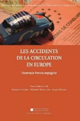 Les accidents de la circulation en Europe. l'exemple franco-espagnol -  Rouillard M.,  Caulet F. - PU PERPIGNAN