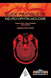 GUIDE PRATIQUE DE NEURO-OPHTALMOLOGIE