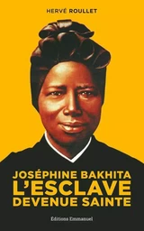 Joséphine Bakhita L'esclave devenue sainte