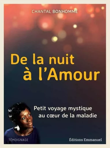 De la nuit à l'Amour - Chantal BONHOMME - EMMANUEL