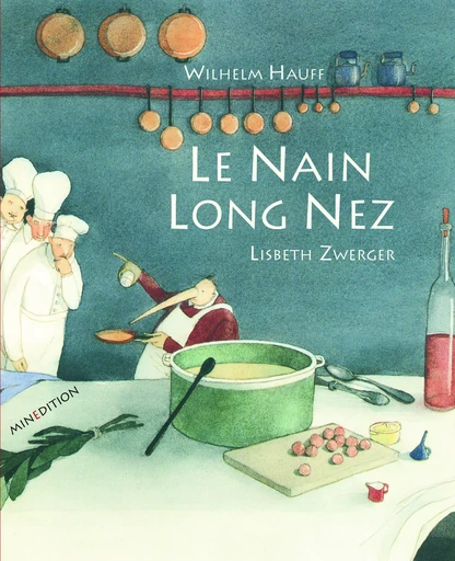 NAIN LONG NEZ (LE) - Lisbeth Zwerger - MINEDITION