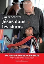 J'ai rencontré Jésus dans les slums