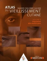 ATLAS DU VIEILISSEMENT CUTANE VOL 3. POPULATION AFRO-AMERICAINE