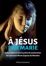 À Jésus par Marie