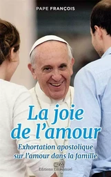 La joie de l'amour - Amoris Laetitia