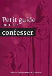 Petit guide pour se confesser - Nouvelle édition