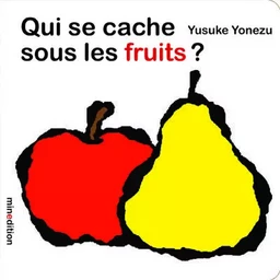 Qui se cache sous les fruits ?