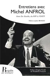 Entretiens avec Michel Anfrol, Avec De Gaulle, du RPF à l'ORTF