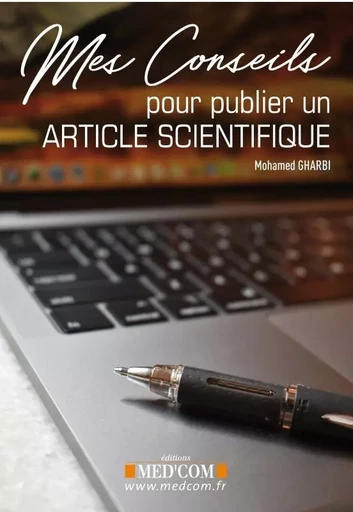 MES CONSEILS POUR PUBLIER UN ARTICLE SCIENTIFIQUE - Mohamed Gharbi - MED COM