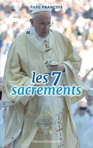 Les 7 sacrements -  François - EMMANUEL