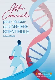 MES CONSEILS POUR REUSSIR SA CARRIERE SCIENTIFIQUE