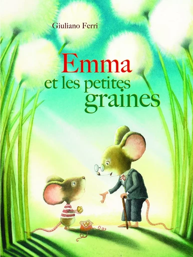 emma et les petites graines - GIULIANO FERRI - MINEDITION