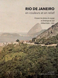 Rio de Janeiro, en couleurs et en relief (à travers les photos du Voyage en Amérique du Sud d’Albert Kahn – 1909)